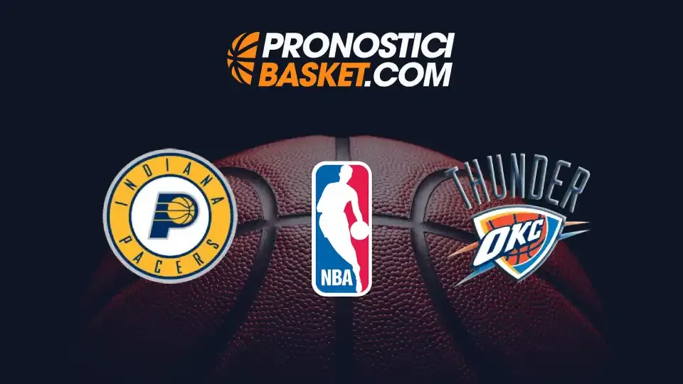 Pronostico Finale NBA Gara 3 Indiana Pacers vs. Oklahoma City Thunder